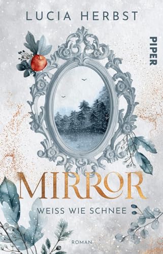 Lucia Herbst - Mirror: Weiß wie Schnee (Spieglein, Spieglein 1): Roman Fairy-Tale-Fantasy Was wäre wenn die böse Stiefmutter lieb wäre? - Preis vom 30.09.2026 22:30:23 h