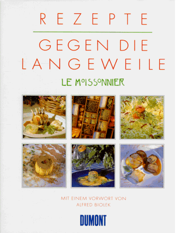 Vincent Moissonnier - Le Moissonnier. Rezepte gegen die Langeweile - Preis vom 10.10.2026 11:48:34 h
