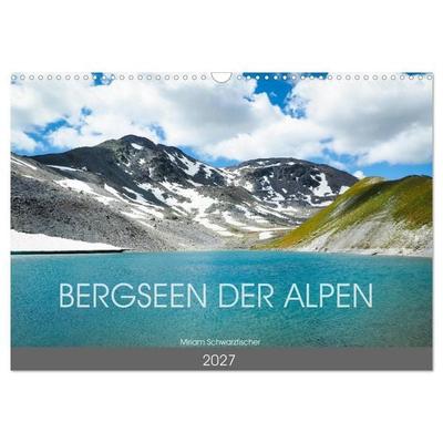Bergseen der Alpen (Wandkalender 2027 DIN A3 quer), CALVENDO Monatskalender