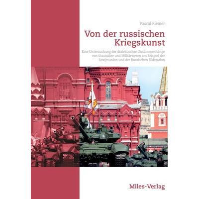 Eine Untersuchung der dialektischen Zusammenhänge von Staatsidee und Militärwesen am Beispiel der Sowjetunion und der Russischen Föderation, Gebundene