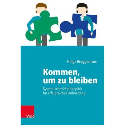 Kommen, um zu bleiben – Systemisches Handgepäck für erfolgreiches Onboarding, Set von Helga Brüggemann, Vandenhoeck + Ruprecht, 978-3-525-40693-9