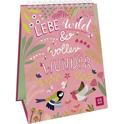Lebe wild und voller Wunder, Gebundene Ausgabe von , Groh, 978-3-8485-0411-4