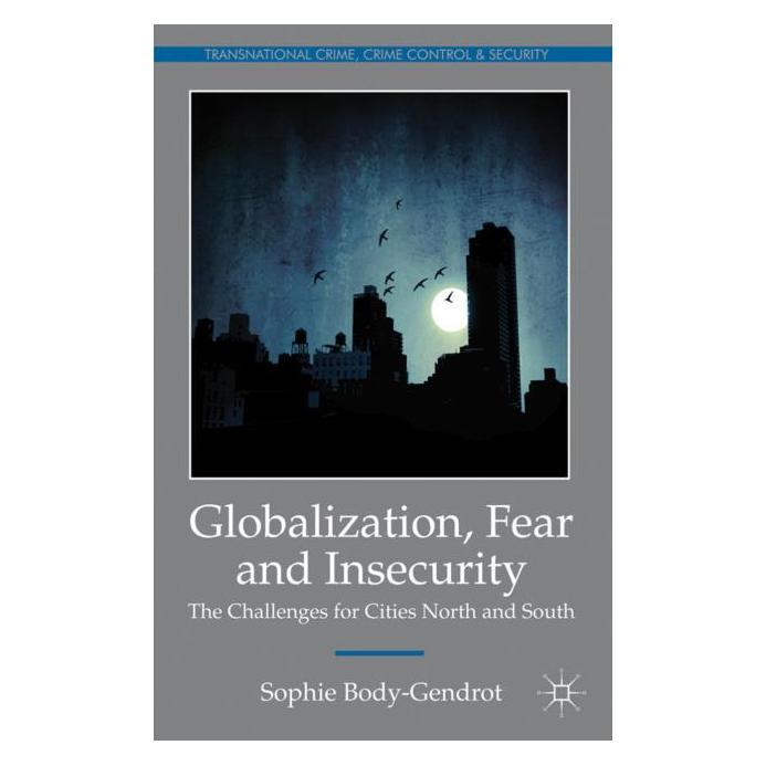 Palgrave Macmillan Uk Body-Gendrot:Globalization, Fear and In (Englisch, Hardcover, S. Body-Gendrot) (63042377)