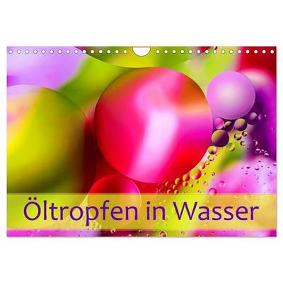 Öltropfen in Wasser (Wandkalender 2027 DIN A4 quer), CALVENDO Monatskalender