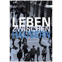 Leben zwischen Häusern, Fachbücher von Jan Gehl