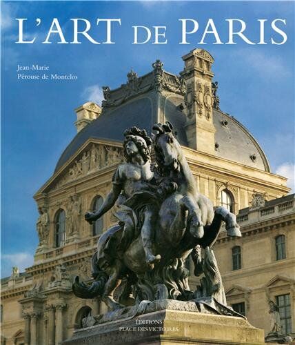 Jean-Marie Pérouse de Montclos - L'art de Paris - Preis vom 13.10.2026 11:25:28 h
