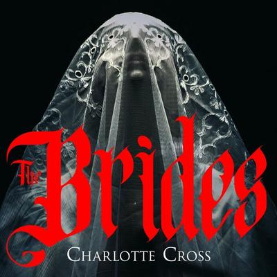 The Brides - Charlotte Cross, Audio, 9781035059300