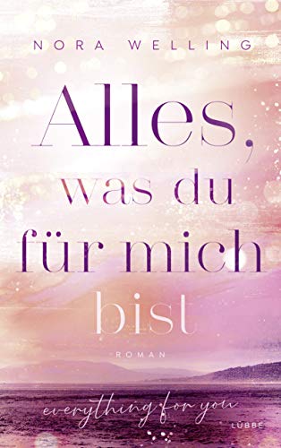 Nora Welling - Alles, was du für mich bist: Everything for you. Roman (Everything-for-You-Reihe, Band 2) - Preis vom 09.10.2026 07:28:09 h