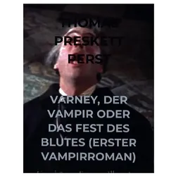 Varney, Der Vampir Oder Das Fest Des Blutes (Erster Vampirroman), Belletristik von Thomas Preskett Perst