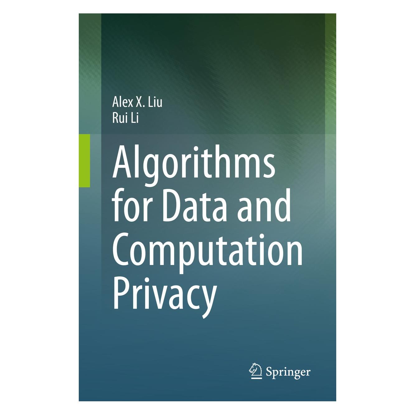 Springer Algorithms for Data and Computation Privacy (Englisch, Hardcover, Alex X. Liu, Rui Li) (9783030588953)