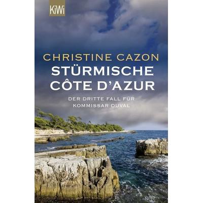 Stürmische Cote d´Azur / Kommissar Duval Band 3, Taschenbuch von Christine Cazon, Kiepenheuer & Witsch
