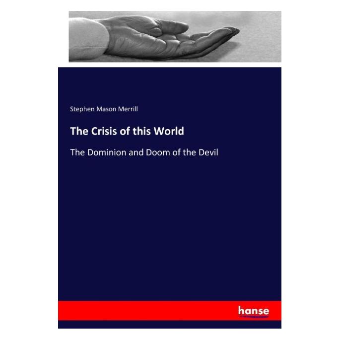 Hansebooks The Crisis of this World (Englisch, Softcover, Stephen Mason Merrill) (55957567)