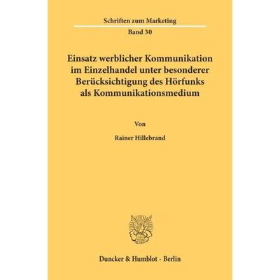 Einsatz werblicher Kommunikation im Einzelhandel unter besonderer Berücksichtigung des Hörfunks als Kommunikationsmedium., Taschenbuch von Rainer
