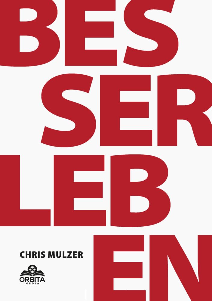 Mulzer Chris - Besser Leben - Der Schlüssel zu mehr Glück und Erfolg: Innere Blockaden lösen, Selbstbewusstsein stärken und alle deine Ziele erreichen durch effektive NLP-Techniken und einfache Psychologie - Preis vom 17.10.2026 19:25:27 h
