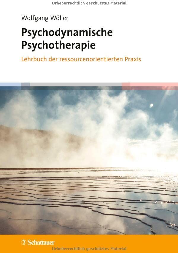 Wolfgang Wöller - Psychodynamische Psychotherapie: Lehrbuch der ressourcenorientierten Praxis - Preis vom 11.10.2026 03:10:56 h