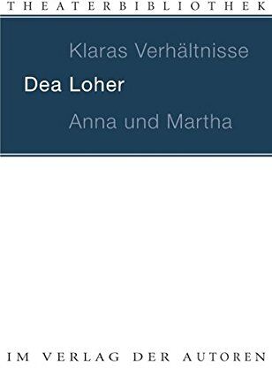 Dea Loher - Klaras Verhältnisse / Anna und Martha - Preis vom 10.10.2026 11:48:34 h