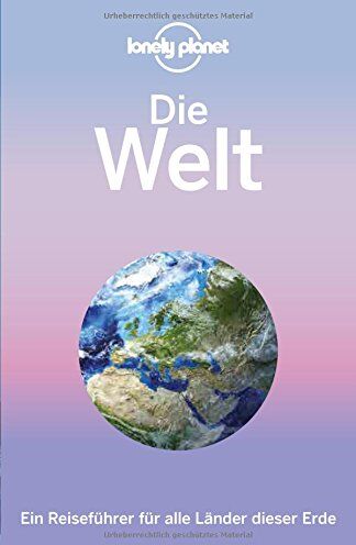 Lonely Planet Reiseführer Die Welt: Ein Reiseführer für alle Länder dieser Erde (Lonely Planet Reiseführer Deutsch) - Preis vom 10.10.2026 11:48:34 h
