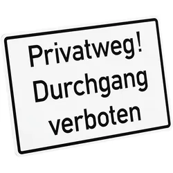 Schild Privatweg! Durchgang verboten