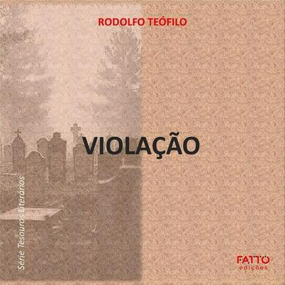Violação - Rodolfo Teófilo, Audio, 9786584153110