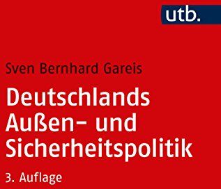 Gareis, Sven Bernhard - Deutschlands Außen- und Sicherheitspolitik: Eine Einführung - Preis vom 07.10.2026 11:45:10 h
