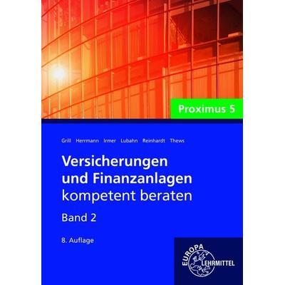 Versicherungen und Finanzanlagen Band 2 - Proximus 5, Taschenbuch von Michael Lubahn,Marco Ritter,Frederik Reinhardt,Elisabeth Grill,Markus Herrmann,