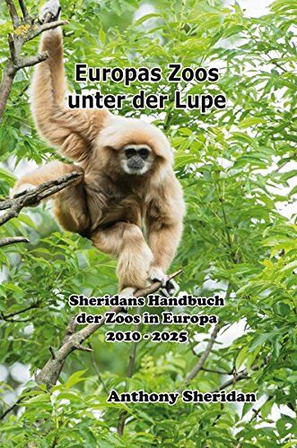Anthony Sheridan - Europas Zoo unter der Lupe: Sheridans Handbuch der Zoos in Europa - Preis vom 09.10.2026 07:28:09 h