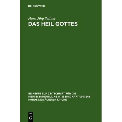 Das Heil Gottes, Gebundene Ausgabe von Hans Jörg Sellner, De Gruyter, 978-3-11-019699-3