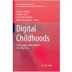 Digital Childhoods, Fachbücher von Susan J. Danby, Christina Davidson, Marilyn Fleer, Maria Hatzigianni
