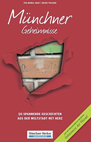 Eva-Maria Bast - Münchner Geheimnisse: 50 Spannende Geschichten aus der Weltstadt mit Herz (Geheimnisse der Heimat) - Preis vom 11.10.2026 03:10:56 h