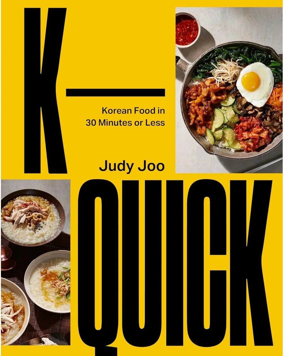 K-Quick Korean Food in 30 Minutes or Less by Judy Joo
