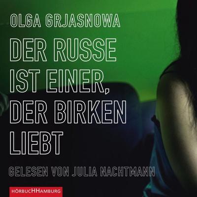 Der Russe ist einer, der Birken liebt - Olga Grjasnowa, Audio, 9783844905915
