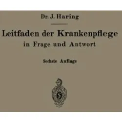 Leitfaden der Krankenpflege in Frage und Antwort, Fachbücher von Alfred Fiedler, Johannes Haring