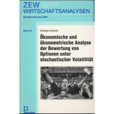 Ökonomische und ökonometrische Analyse der Bewertung von Optionen unter stochastischer Volatilität, Taschenbuch von Christian Schmitt, Nomos,