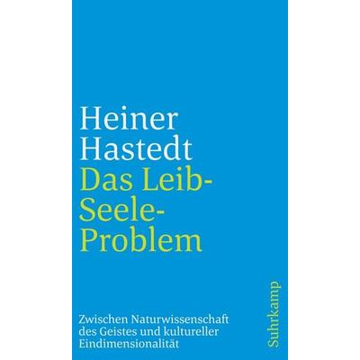 Das Leib-Seele-Problem, Taschenbuch von Heiner Hastedt, Suhrkamp, 978-3-518-24302-2