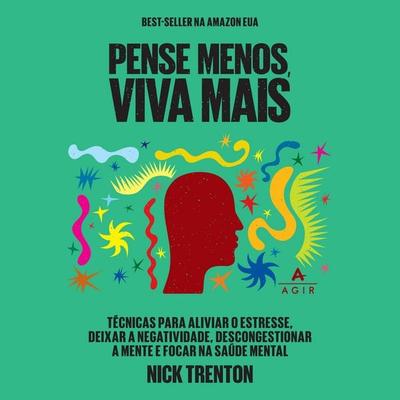 Pense menos, viva mais - Nick Trenton, Audio, 9786558373117