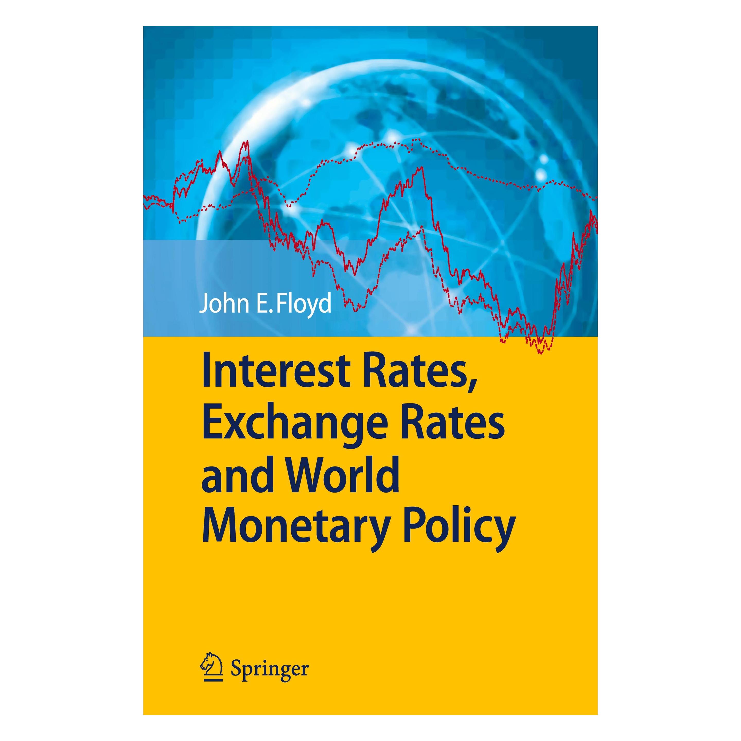 Springer Interest Rates, Exchange Rates and World Monetary Policy (Englisch, John E. Floyd, 2010) (9783642102790)