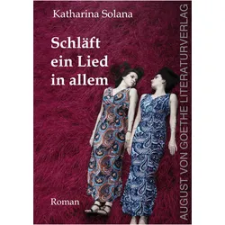 Schlft ein Lied in allem, Belletristik von Katharina Solana