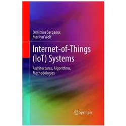 Internet-of-Things (IoT) Systems, Fachbücher von Marilyn Wolf, Dimitrios Serpanos