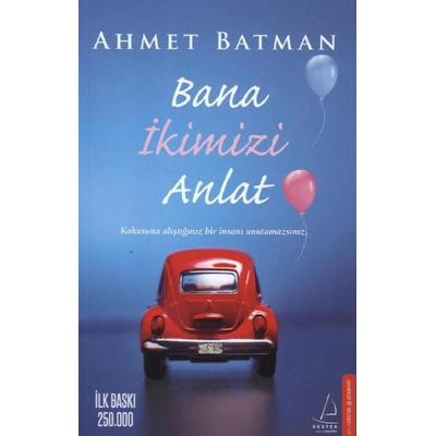 Bana Ikimizi Anlat, Taschenbuch von Ahmet Batman, Destek Yayinevi