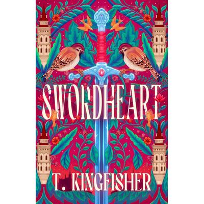 Swordheart, Taschenbuch von T. Kingfisher, Little, Brown Book Group, 978-0-356-52439-9