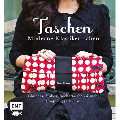 Taschen – Moderne Klassiker nähen, Sonstige von Sue Kim, Edition Michael Fischer / EMF Verlag