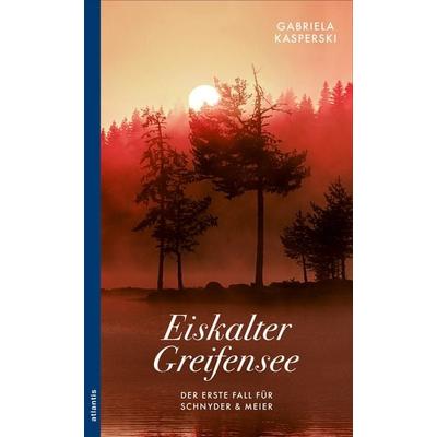 Eiskalter Greifensee, Taschenbuch von Gabriela Kasperski, Atlantis Literatur, 978-3-7152-5501-9