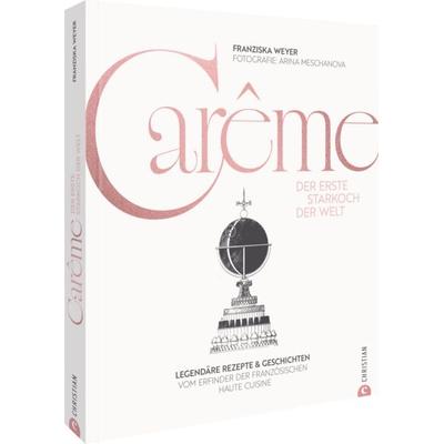 Carême. Der erste Starkoch der Welt, Gebundene Ausgabe von Franziska Weyer, Christian, 978-3-9895108-9-0