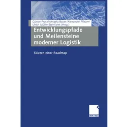 Entwicklungspfade und Meilensteine moderner Logistik, Fachbücher von Günter Prockl, Ulrich Müller-Steinfahrt, Angela Bauer, Alexander Pflaum