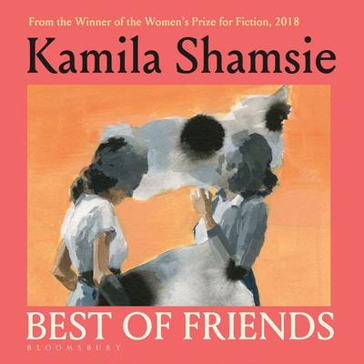 Best of Friends - Kamila Shamsie, Audio, 9781526647672