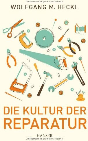 Heckl, Wolfgang M. - Die Kultur der Reparatur - Preis vom 30.09.2026 09:01:18 h