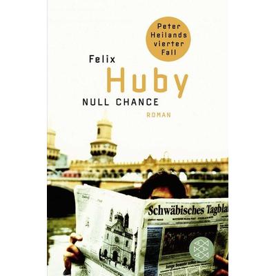 Null Chance, Taschenbuch von Felix Huby, Fischer Taschenbuch Verlag