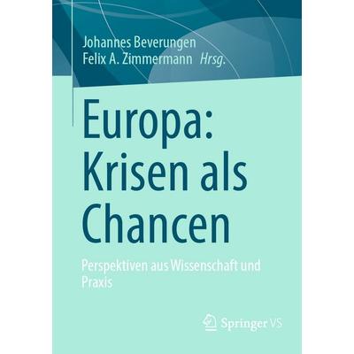 Europa: Krisen als Chancen, Taschenbuch von , Springer Fachmedien Wiesbaden GmbH, 978-3-658-48887-1
