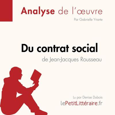 Du contrat social de Jean-Jacques Rousseau (Fiche de lecture) - LePetitLitteraire,Gabrielle Yriarte, Audio, 9782808032339
