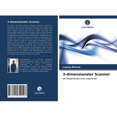 3-dimensionaler Scanner, Taschenbuch von Laeeq Ahmed, Verlag Unser Wissen, 978-620-2-74910-7